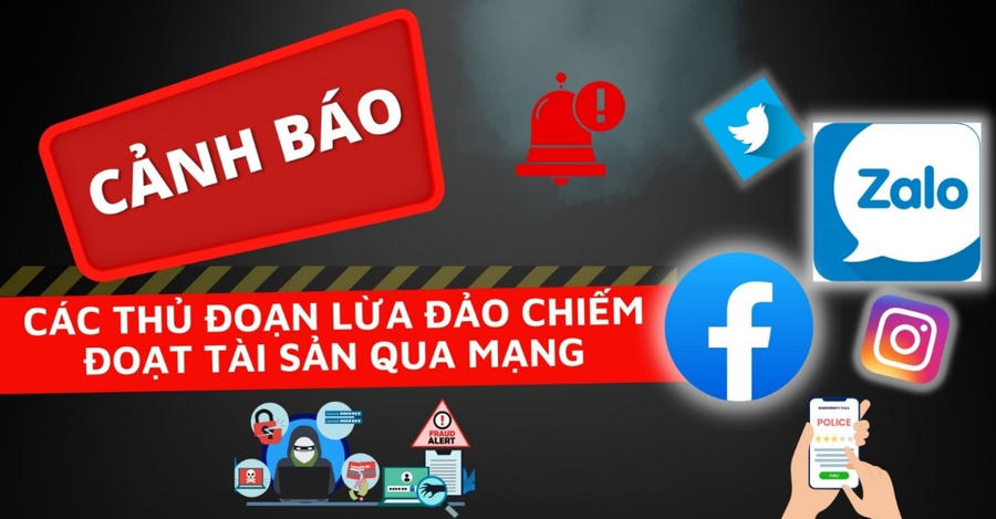 Cảnh báo các thủ đoạn lừa đảo chiếm đoạt tài sản.