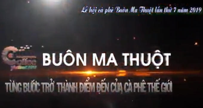 Lễ hội C&agrave; ph&ecirc; Bu&ocirc;n Ma Thuột lần thứ 7 năm 2019, với chủ đề
