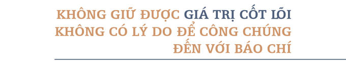 bao-chi-phai-giu-duoc-gia-tri-cot-loi-de-phung-su-xa-hoi-154704324