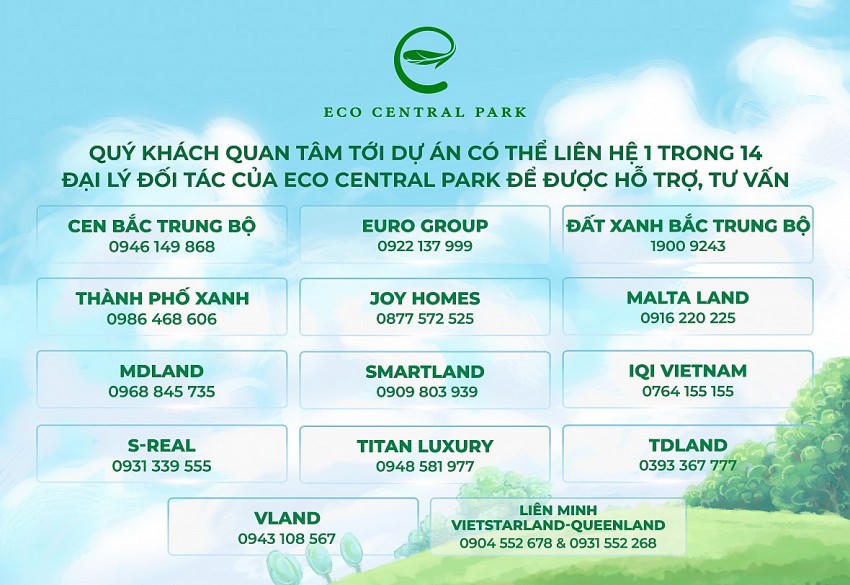 Quý độc giả quan tâm dự án có thể liên hệ một trong 14 đại lý chính thức Eco Central Park để được thông tin, hỗ trợ tư vấn.
