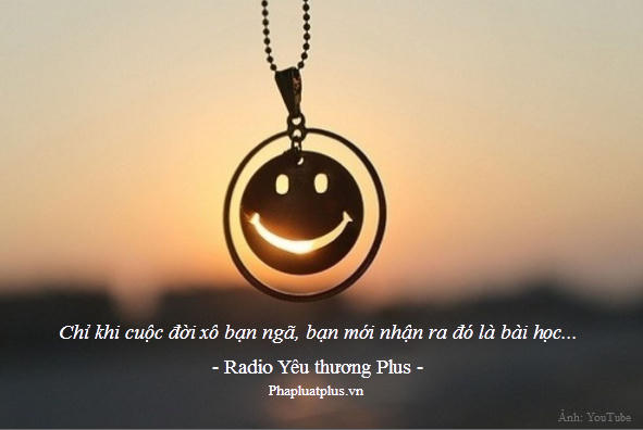 Radio Y&ecirc;u thương Plus số 105: Nghịch cảnh l&agrave; m&oacute;n qu&agrave; của cuộc sống
