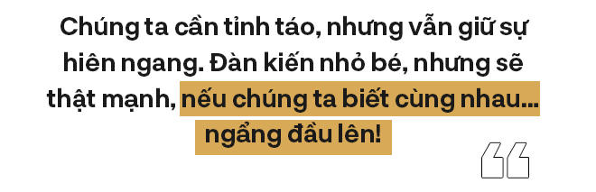 Chúng ta nhỏ bé, nhưng sẽ thật mạnh, nếu biết cùng nhau… ngẩng đầu lên