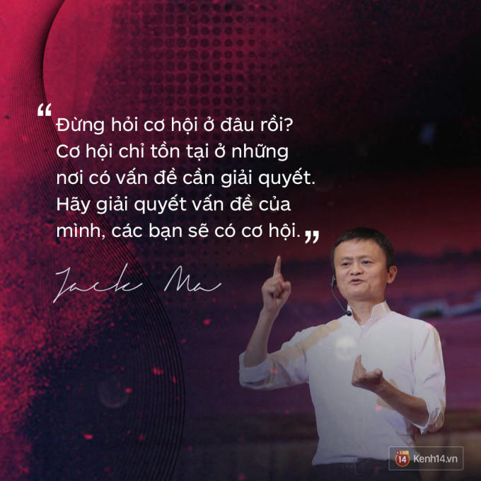 Loạt ph&aacute;t ng&ocirc;n đầy cảm hứng tỷ ph&uacute; Jack Ma vừa gửi đến c&aacute;c bạn trẻ Việt Nam