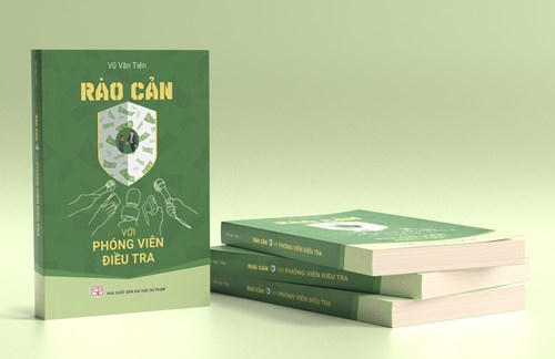 Cuốn sách “Rào cản với phóng viên điều tra” vừa ra mắt bạn đọc.