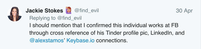 Tôi cũng muốn đề cập là, tôi đã xác nhận được rằng người này đang làm việc tại Facebook, thông qua thông tin từ ảnh profile trên Tinder, LinkedIn và các kết nối trên Keybase.io của anh ta.