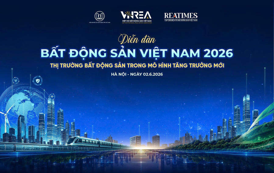 Diễn đàn Bất động sản Việt Nam 2026: Khơi thông nguồn lực, tái định hình vai trò của doanh nghiệp bất động sản.